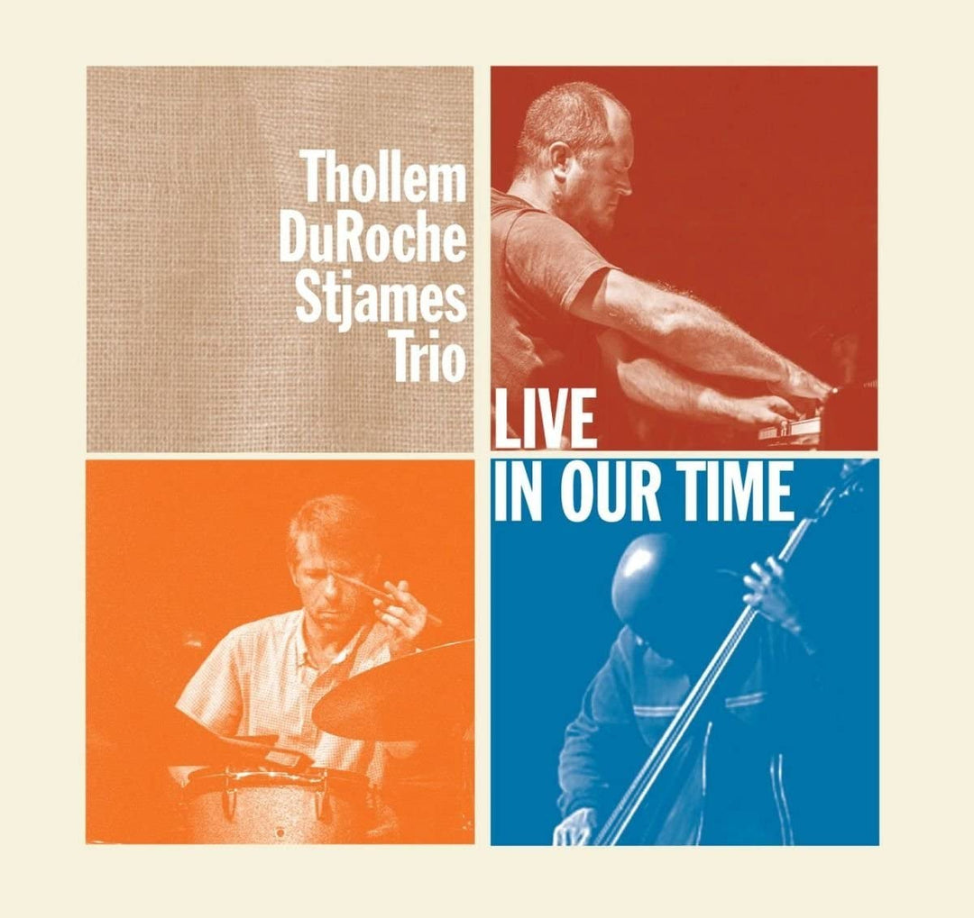 THOLLEM/DUROCHE/STJAMES TRIO  - LIVE IN OUR TIME [Audio CD]