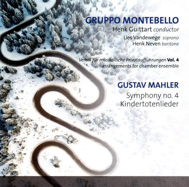 Gruppo Montebello/Vandewege, Lies /Neven, Henk - MAHLER, Gustav:Verein für musikalische Privataufführungen Vol.4 Symf 4/Kindertotenlieder [Audio CD]