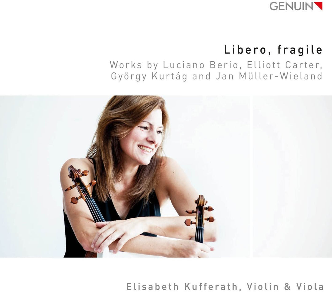 Libero, Fragile: Works By Luciano Berio, Elliott Carter, György Kurtág And Jan Müller-Wieland [Elisabeth Kufferath] [Genuin Classics: GEN17456] [Audio CD]