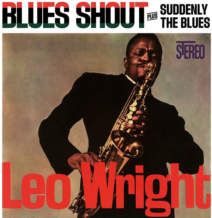 Leo Wright - Blues Shout + Suddenly The Blues [Audio CD]