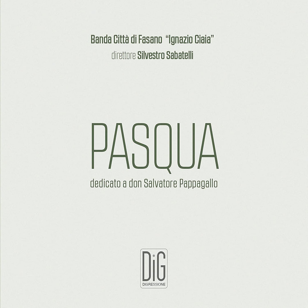 Pasqua [Banda Città di Fasano “Ignazio Ciaia”; Silvestro Sabatelli] [Digressione Music: DIGR117] [Audio CD]