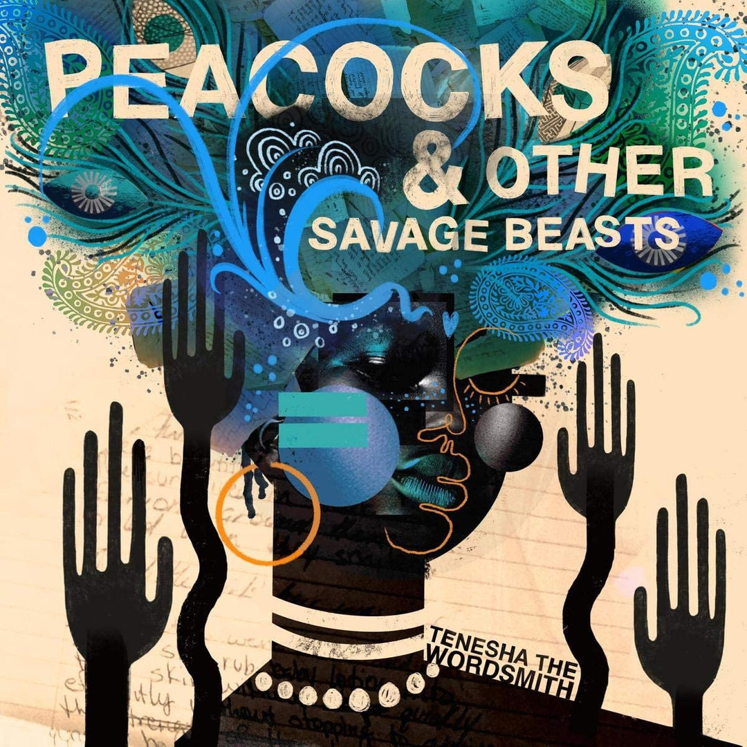 TENESHA THE WORDSMITH - PEACOCKS & OTHER SAVAGE BEASTS [Vinyl]