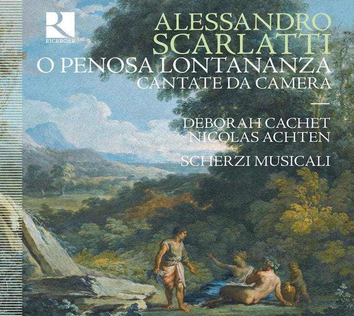 Deborah Cachet - Alessandro Scarlatti: O Penosa Lontananza; Cantate da Camera [Audio CD]