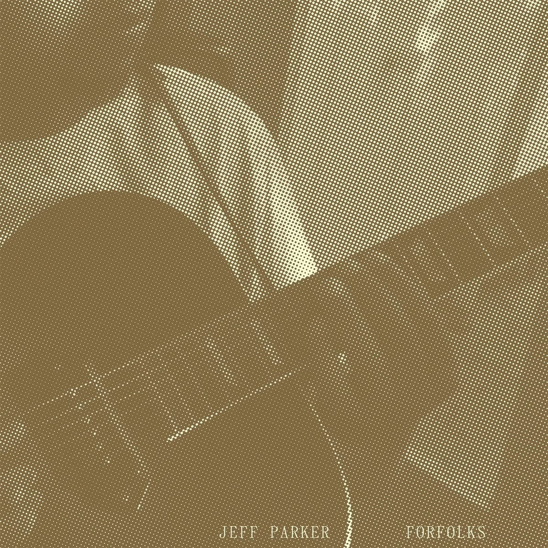 Jeff Parker - FORFOLKS [VINYL]