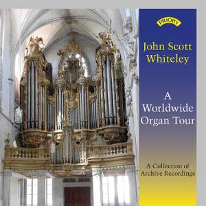 John Scott Whiteley: A Worldwide Organ Tour [Audio CD]